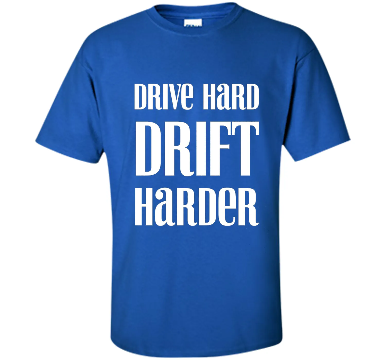 Drive Hard Drift Harder Racing T-Shirt